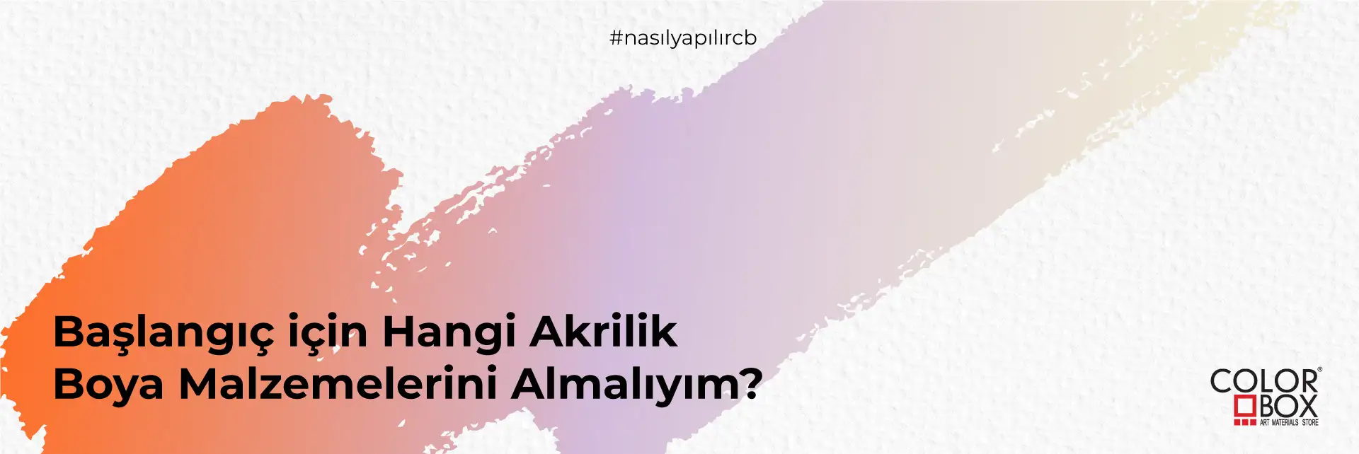 Başlangıç için Hangi Akrilik Boya Malzemelerini Almalıyım?